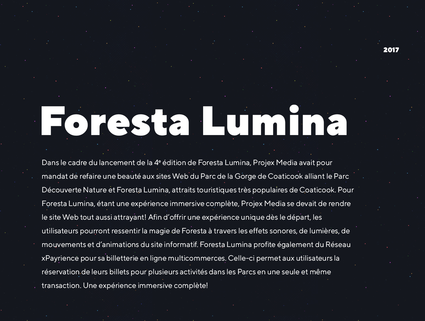 Conception d'un site web bilingue pour Foresta Lumina - attraits touristiques d'une expérience immersive de Coaticook / 2017 - Réalisation signée Projex Media
